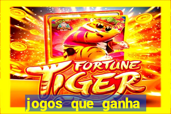 jogos que ganha dinheiro sem depositar nada